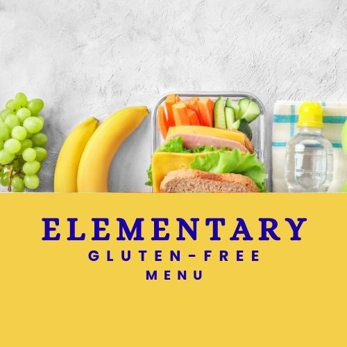 Elementary Gluten-Free menus GF