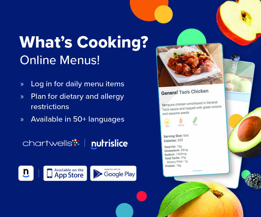 What's Cooking? Online Menus! -- Log in for daily menu items, plan for dietary and allergy restrictions, available in 50+ languages.  Available on the App Store and on Google Play.