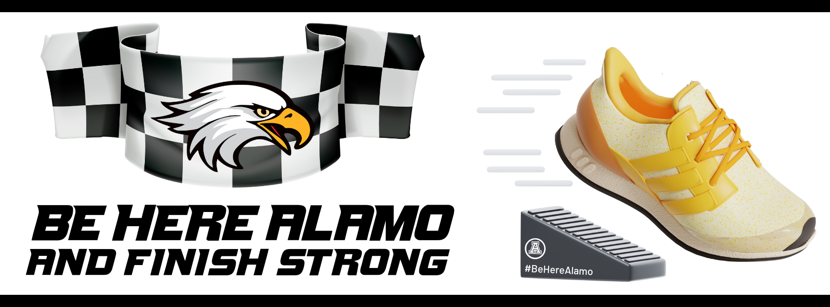 Be Here Alamo and Finish Strong Graphic