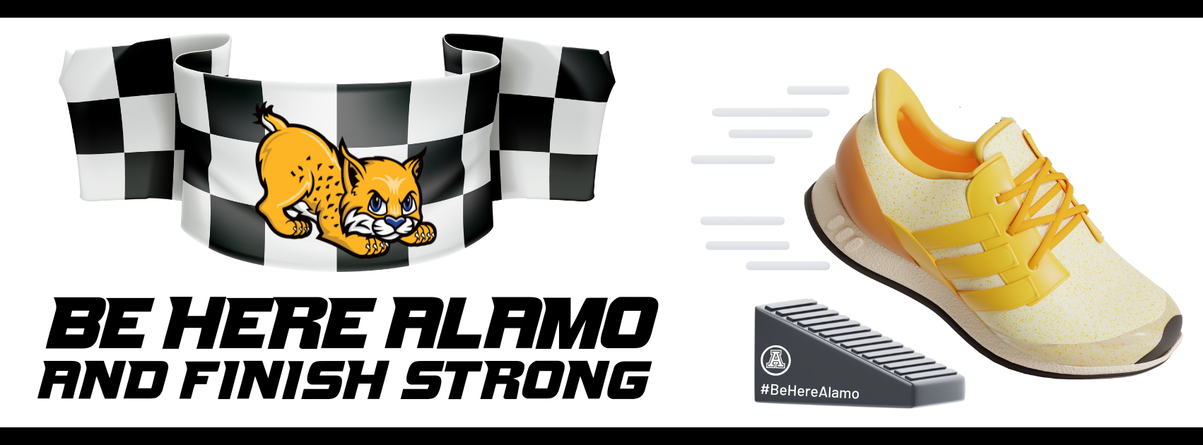 Be Here Alamo and Finish Strong Graphic