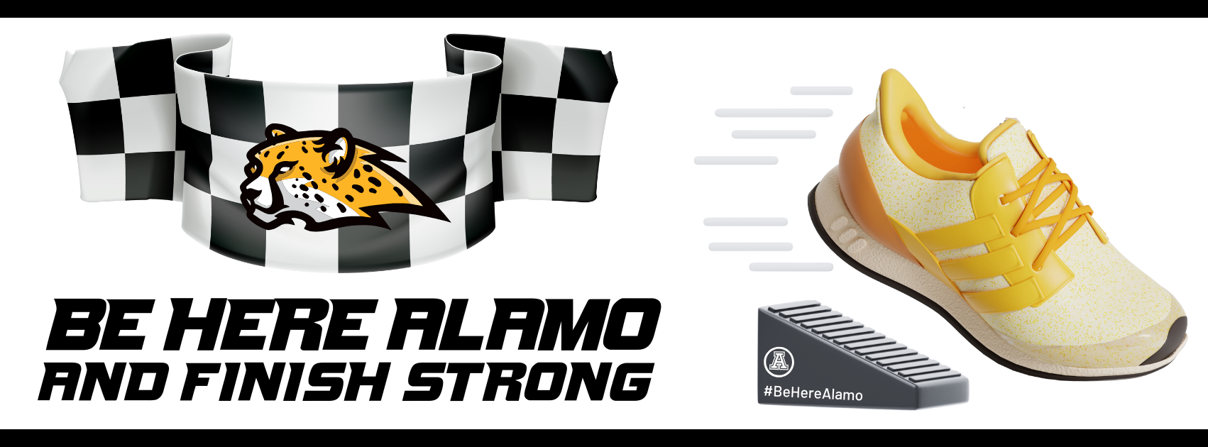 Be Here Alamo and Finish Strong Graphic