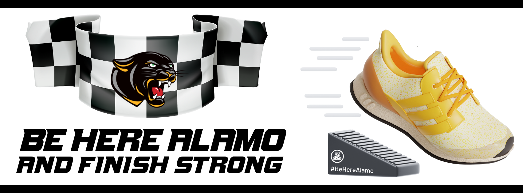 Be Here Alamo and Finish Strong Graphic