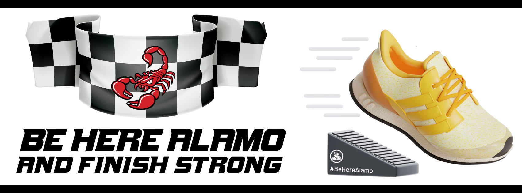 Be Here Alamo and Finish Strong Graphic