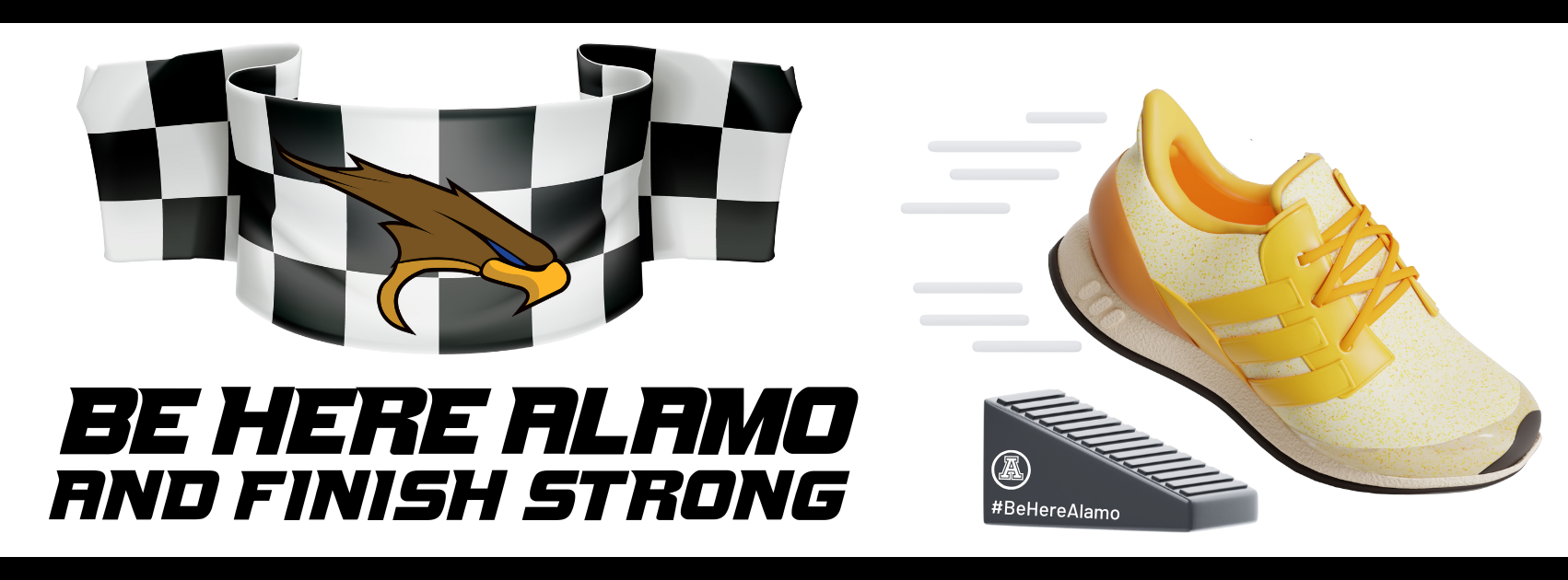 Be Here Alamo and Finish Strong Graphic