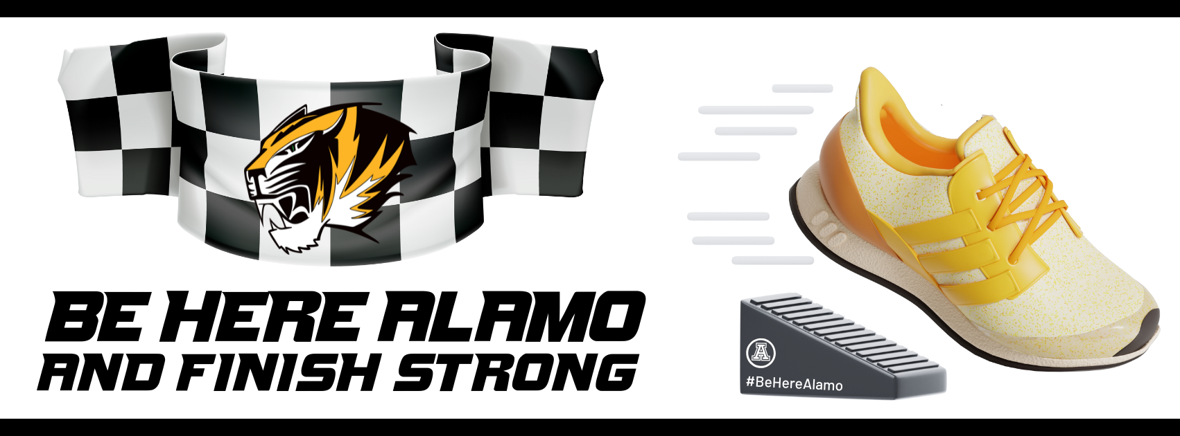 Be Here Alamo and Finish Strong Graphic