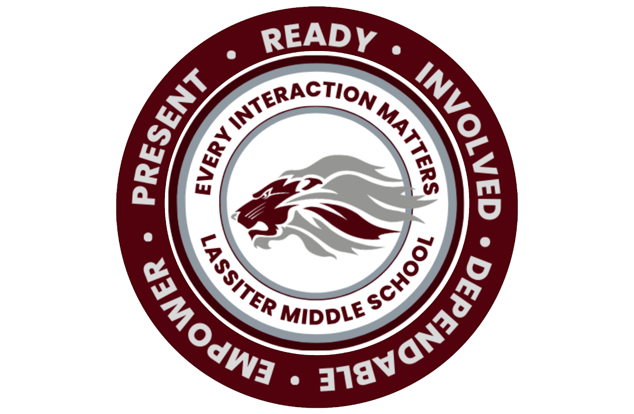 Present * Ready * Involved * Dependable * Empower. Every Interaction Matters Lassiter Middle School logo