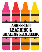 Colorful array of crayons against a white background, with text that reads 'Assessing Learning & Grading Handbook'.