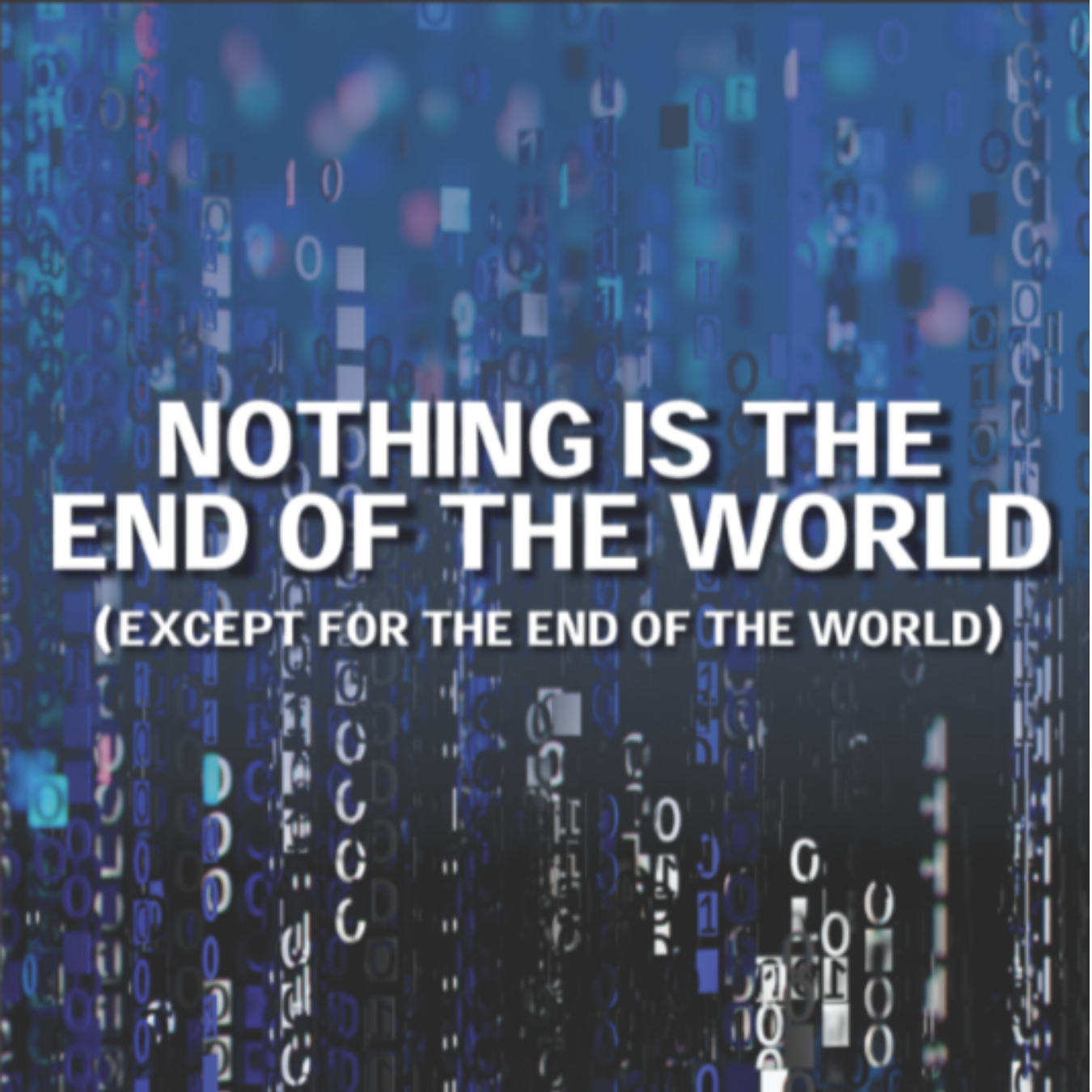 Nothing is the End of the World  poster