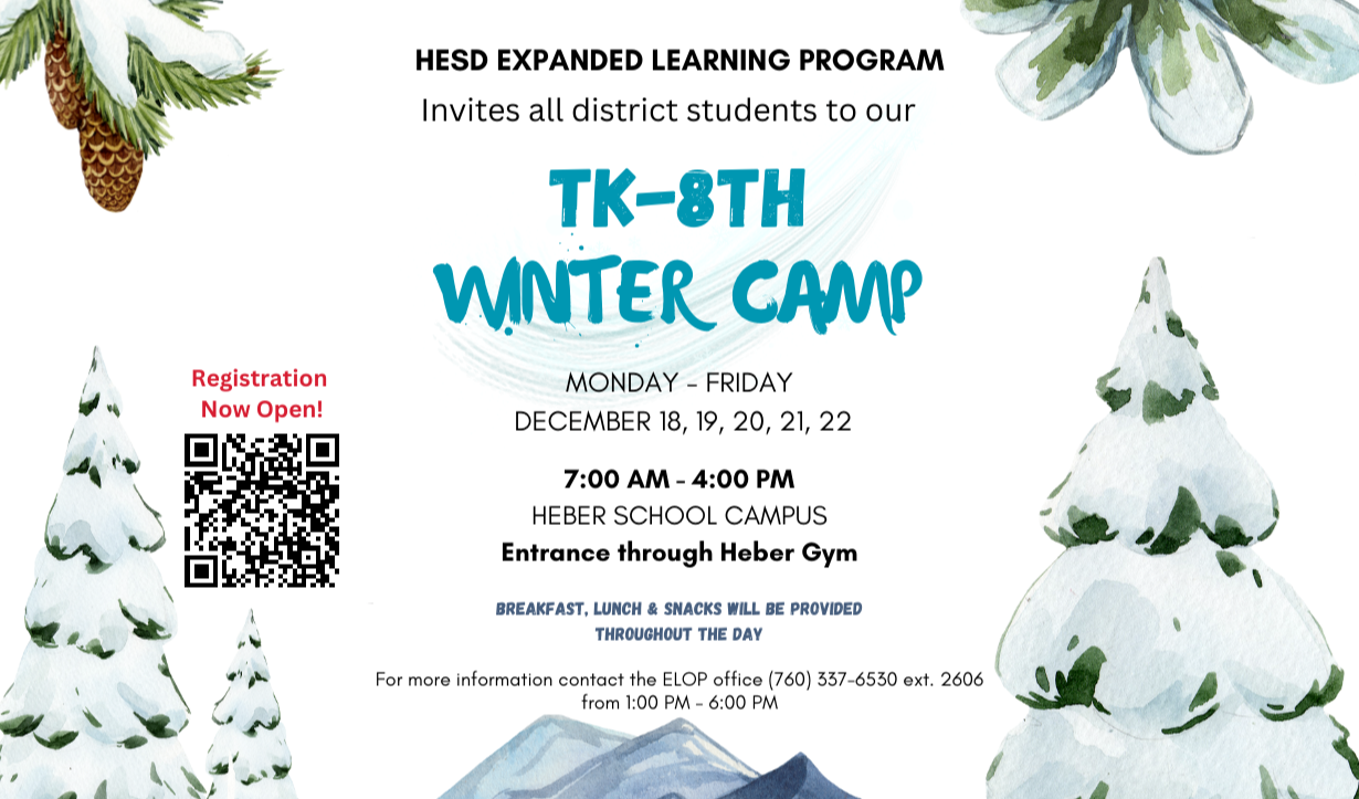 ELOP Winter Camp. December 18-22 at Heber school campus. 7am-4pm for grades TK through 8th. 