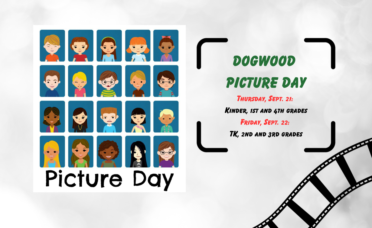 graphics image of students in a grid page labeled "picture day". announcement Dogwood picture day. Thursday Spetemebr 21- grades Kinder, 1st and 4th. Friday September 22- Grades TK, 2nd and 3rd. 