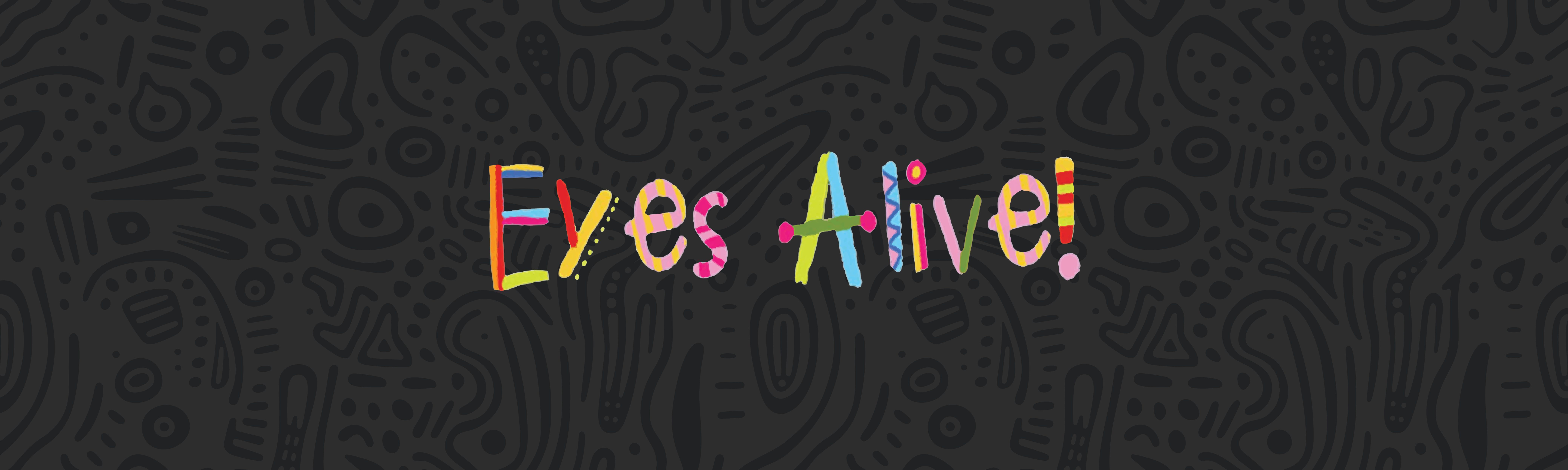 Eyes Alive! Banner