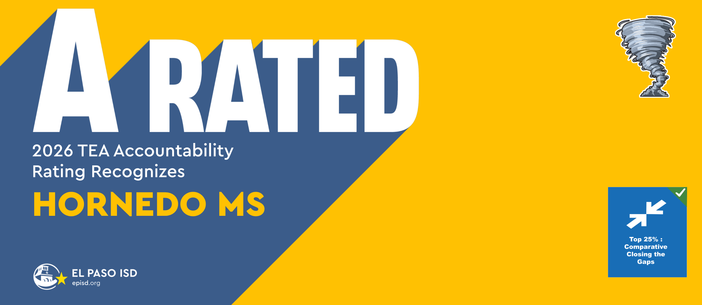 A yellow and blue background displays "A Rated" in large letters. Below it, "2026 TEA Accountability Rating Recognizes HORNEDO MS" is written. Logos for "El Paso ISD" and "The Texas Education Agency" are present.