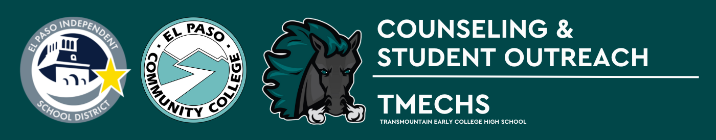Decorative Logo which shows the EPCC Light Blue Logo, EPISD Logo, and TMECHS Logo alongside the department name: Counseling & Student Outreach.  Image has a teal background