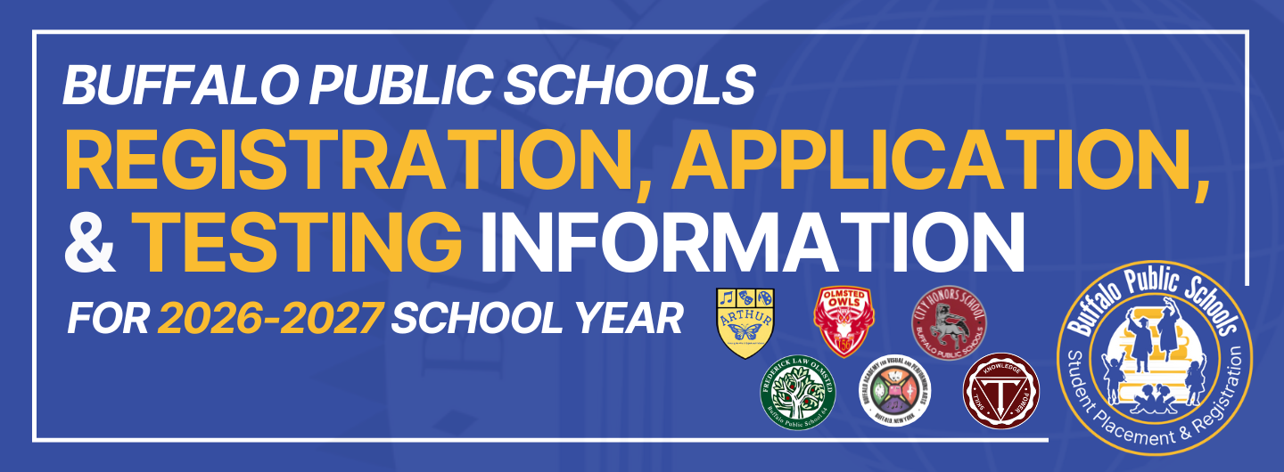 Buffalo Public Schools Registration, Application, & Testing Information for 2026-2027 School YEar