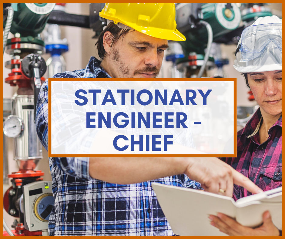 Stationary Engineer - CHIEF STATIONARY ENGINEER COURSE (Highest Level)