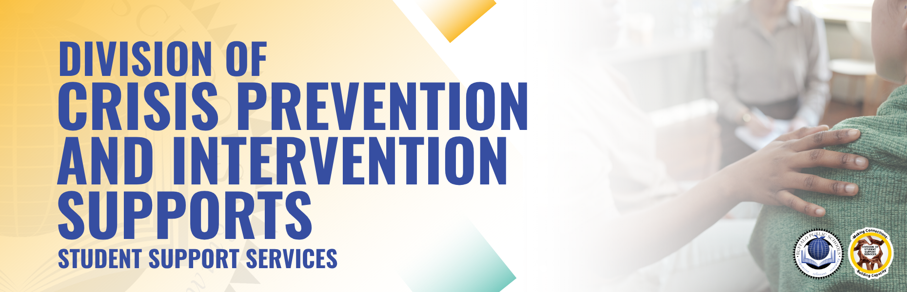 Crisis Prevention  and Intervention Supports Division of Student Support Services