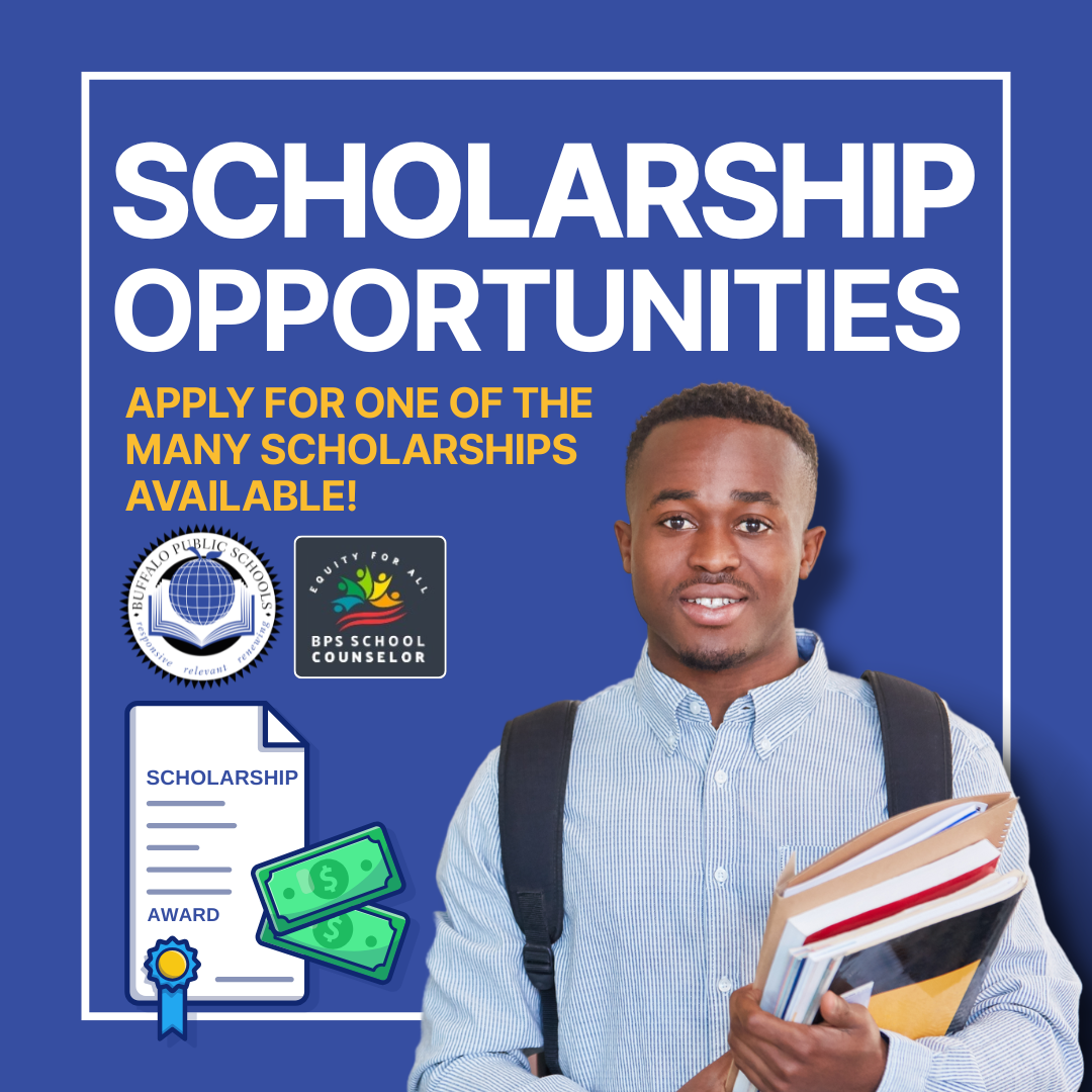 Promotional graphic titled “Scholarship Opportunities.” Text reads “Apply for one of the many scholarships available!” The image shows a student holding books and wearing a backpack next to icons of a scholarship document and dollar bills. The Buffalo Public Schools seal and the BPS School Counselor logo appear on a blue background.