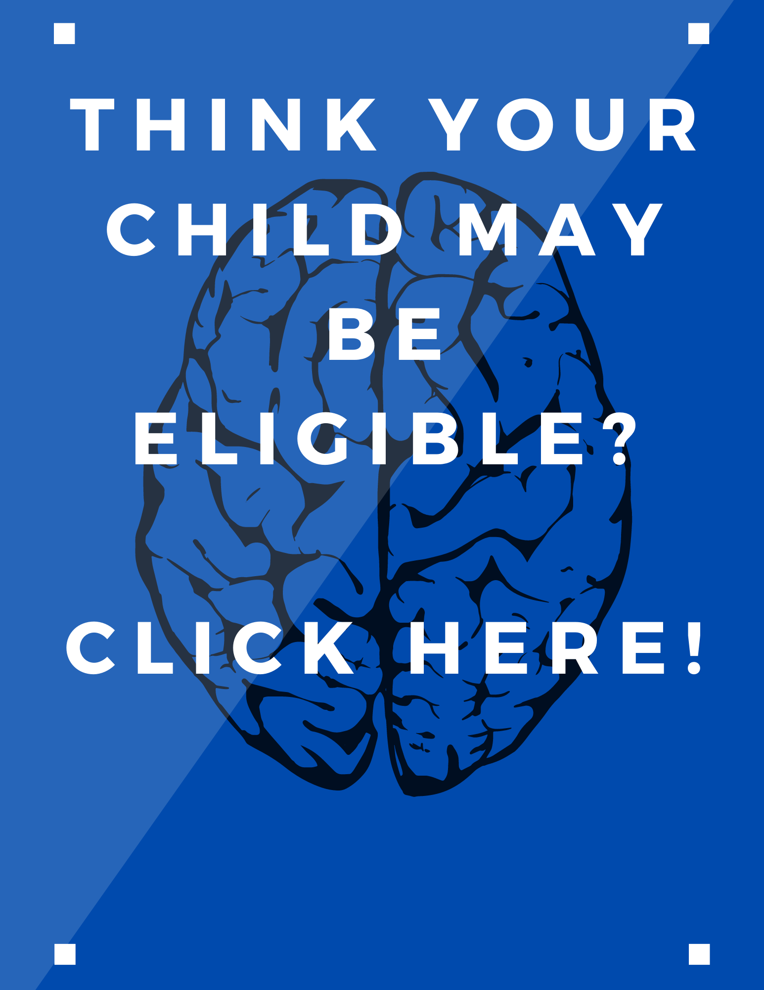 Think your child is eligible?
