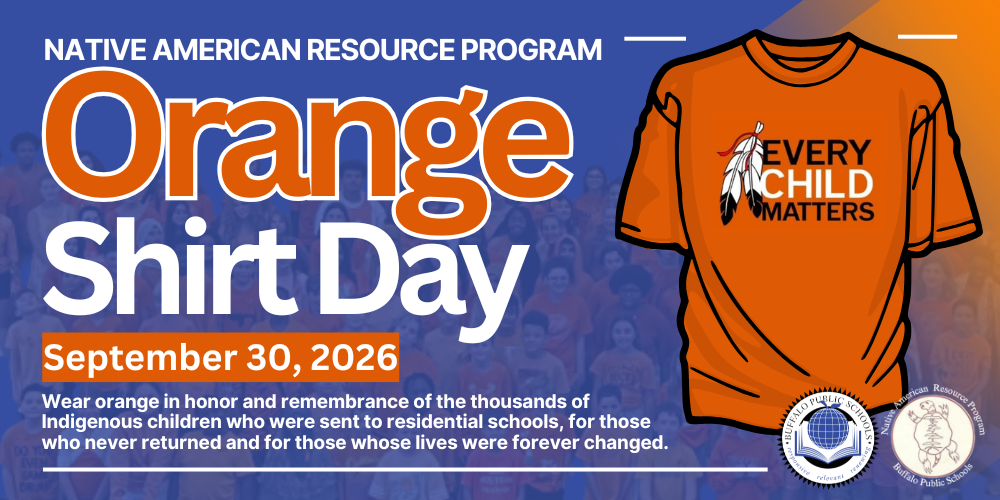 Native American Resource Program Orange Shirt Day September 30, 2026 Wear orange in honor and remembrance of the thousands of Indigenous children who were sent to residential schools, for those who never returned and for those whose lives were forever changed. a Picture of an orange tee shirt that says every child matters