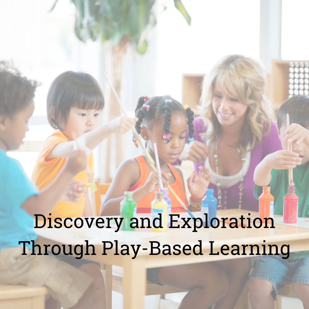 Discovery and Exploration Through Play-Based Learning