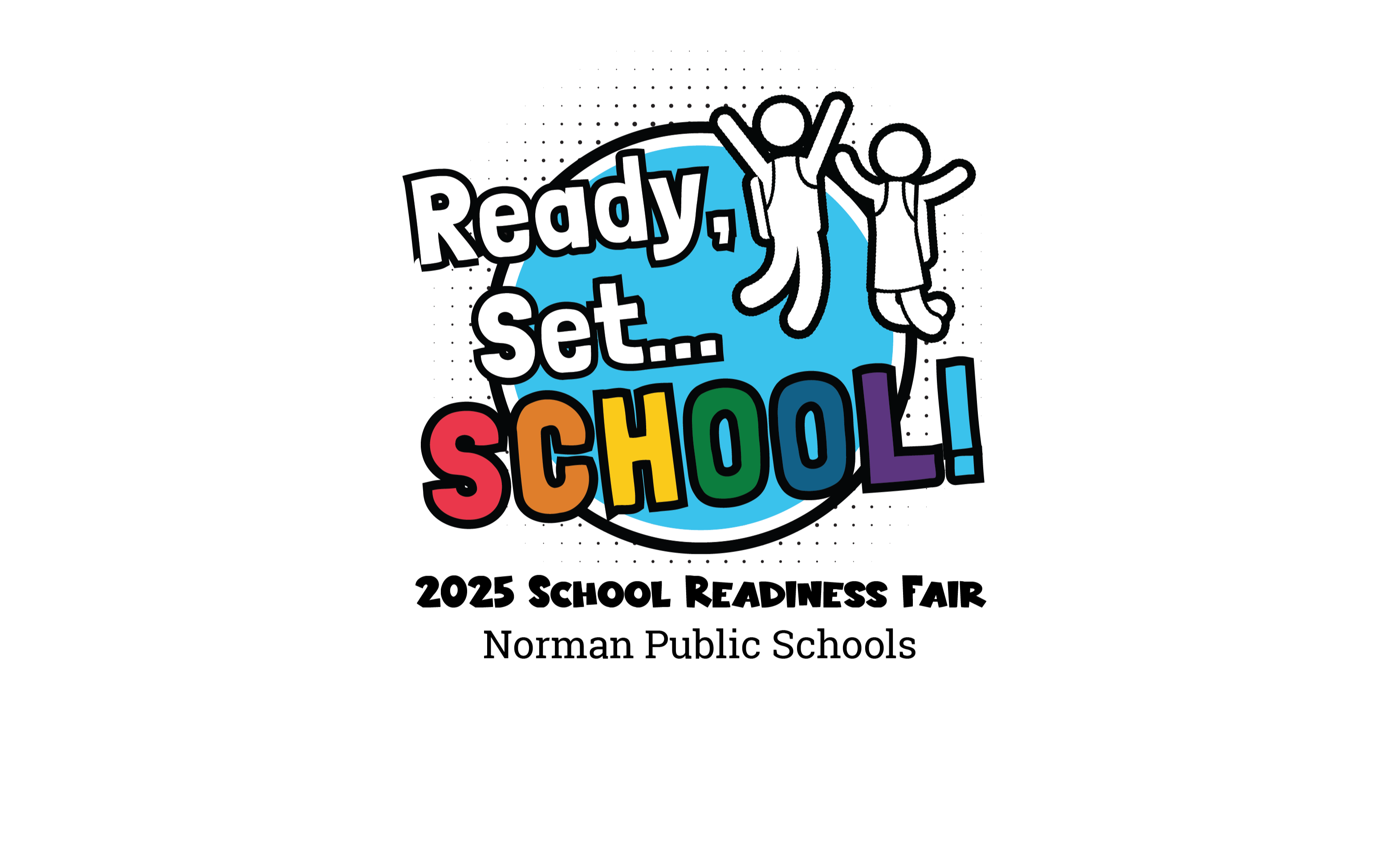 Ready...Set..SCHOOL! School Readiness Fair Norman Public Schools