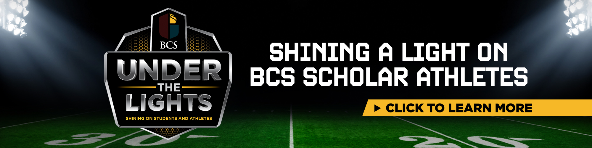 BCS Under the Lights: Shining a light on BCS scholar-athletes. Click to learn more.