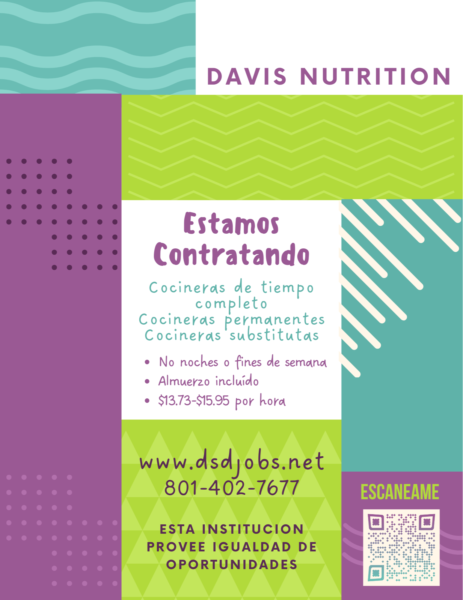 davis nutrition estamos contratando cocineras de tiempo completo conineras permanentes concineras substitutas no noches o fines de semana almuerzo incluido $13.73-$15.95 por hora www.dsdjobs.net 801-402-7677 esta institucion provee igualdad de oortunidades escaname