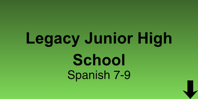 Legacy Junior High School Spanish 7-9
