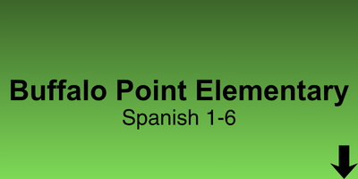 Buffalo Point Elementary Spanish 1-6