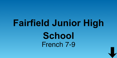 Fairfield Junior High School French 7-9