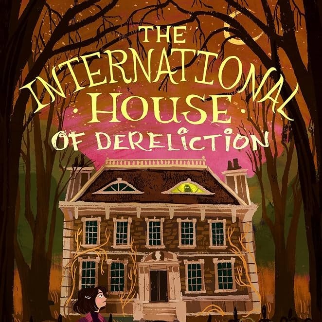 The International House of Dereliction by Jacqueline Davies