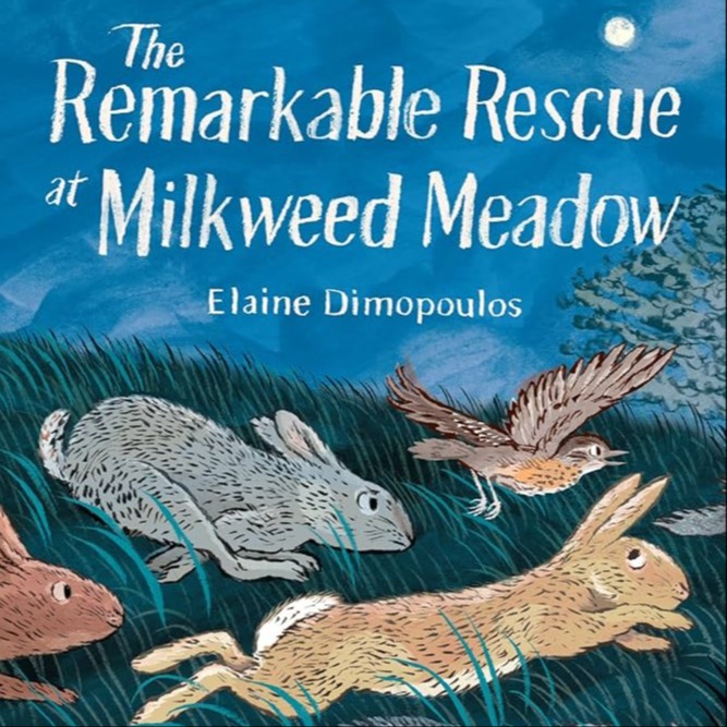 The Remarkable Rescue at Milkweed Meadow by Elaine Dimopoulos