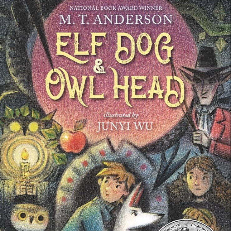 Elf Dog & Owl Head by M.T. Anderson