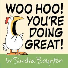 Woo Hoo! You’re Doing Great! by Sandra Boynton
