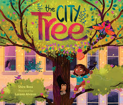 The City Tree by Shira Boss; Illustrated by Lorena Álvarez