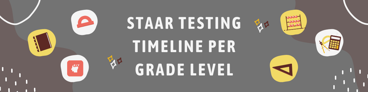 STAAR Testing Timeline Per Grade Level banner