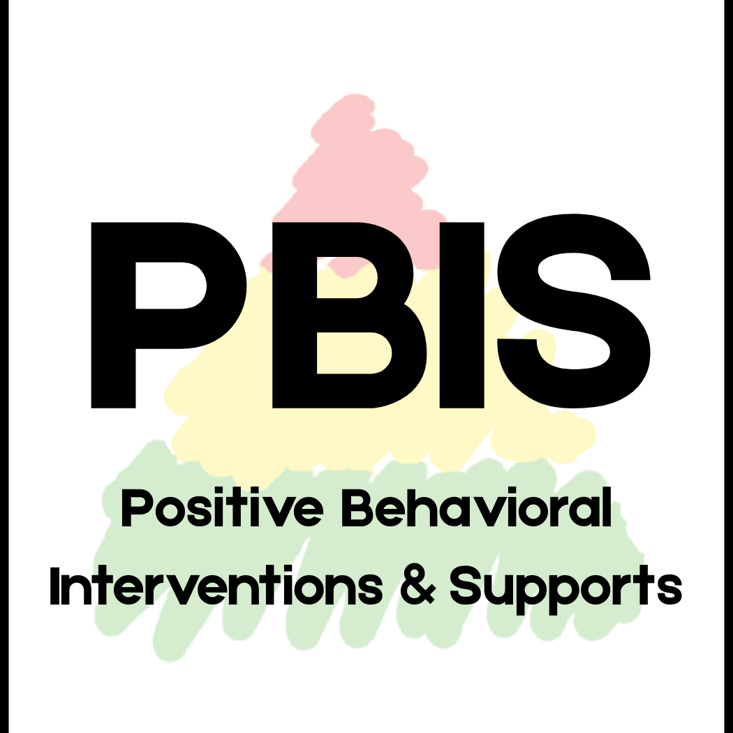 PBIS: Positive Behavioral Interventions and Supports