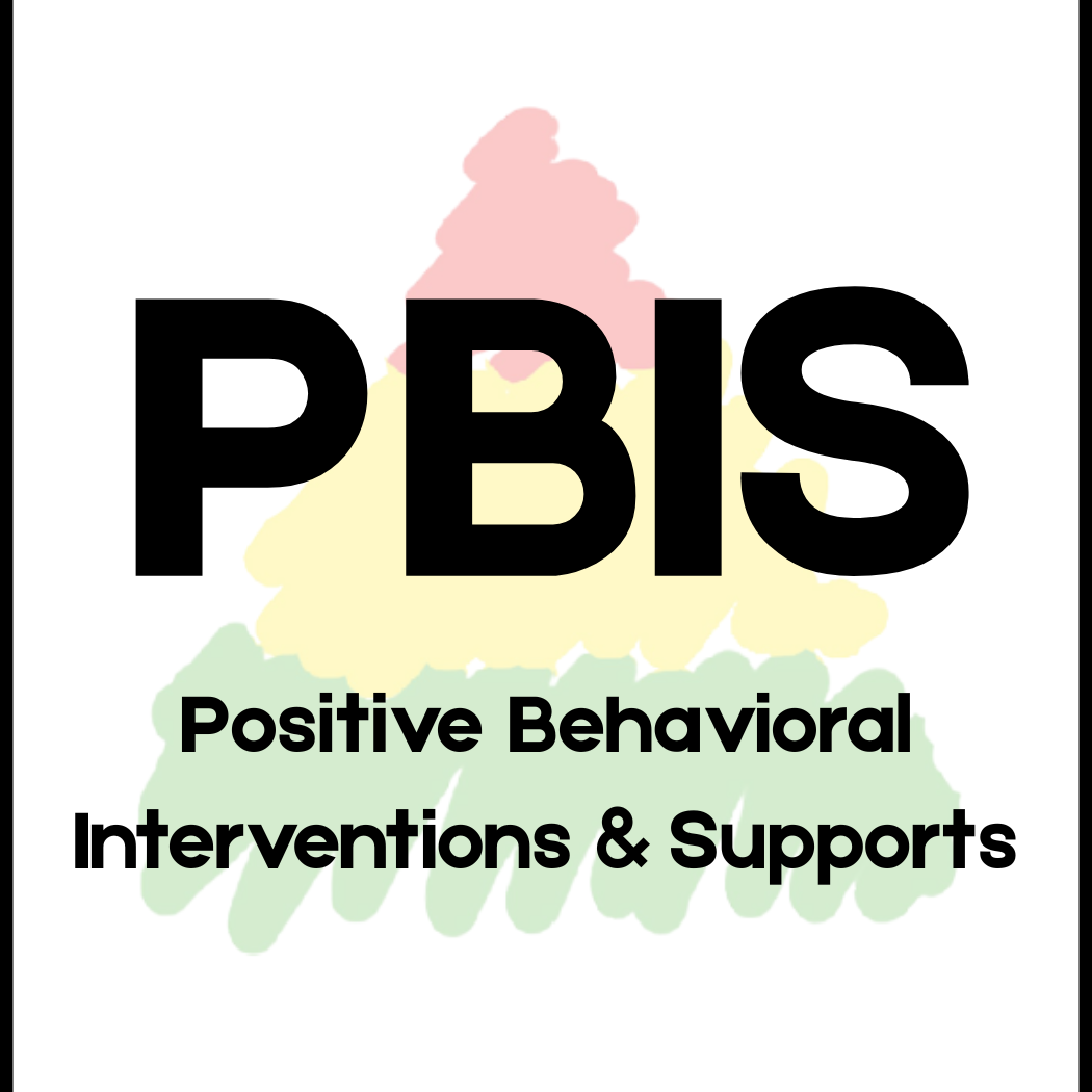 PBIS: Positive Behavioral Interventions and Supports