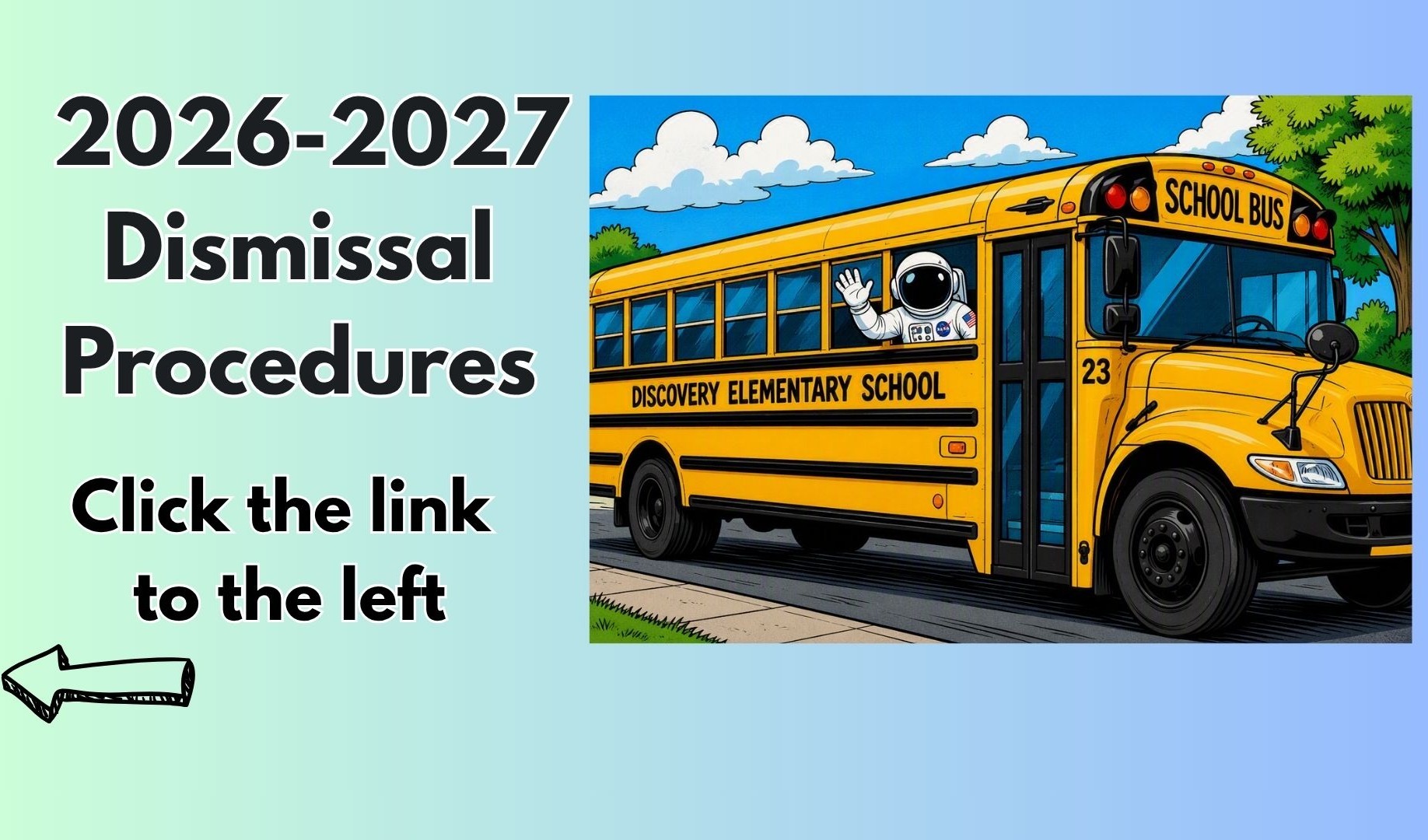 A yellow school bus is shown on a road. Text reads "2026-2027 Dismissal Procedures." An astronaut waves from the bus window.