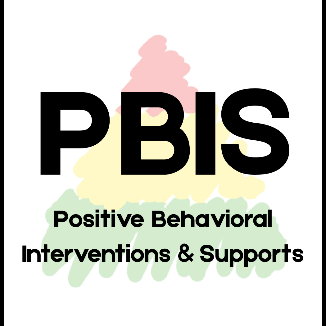 PBIS: Positive Behavioral Interventions and Supports