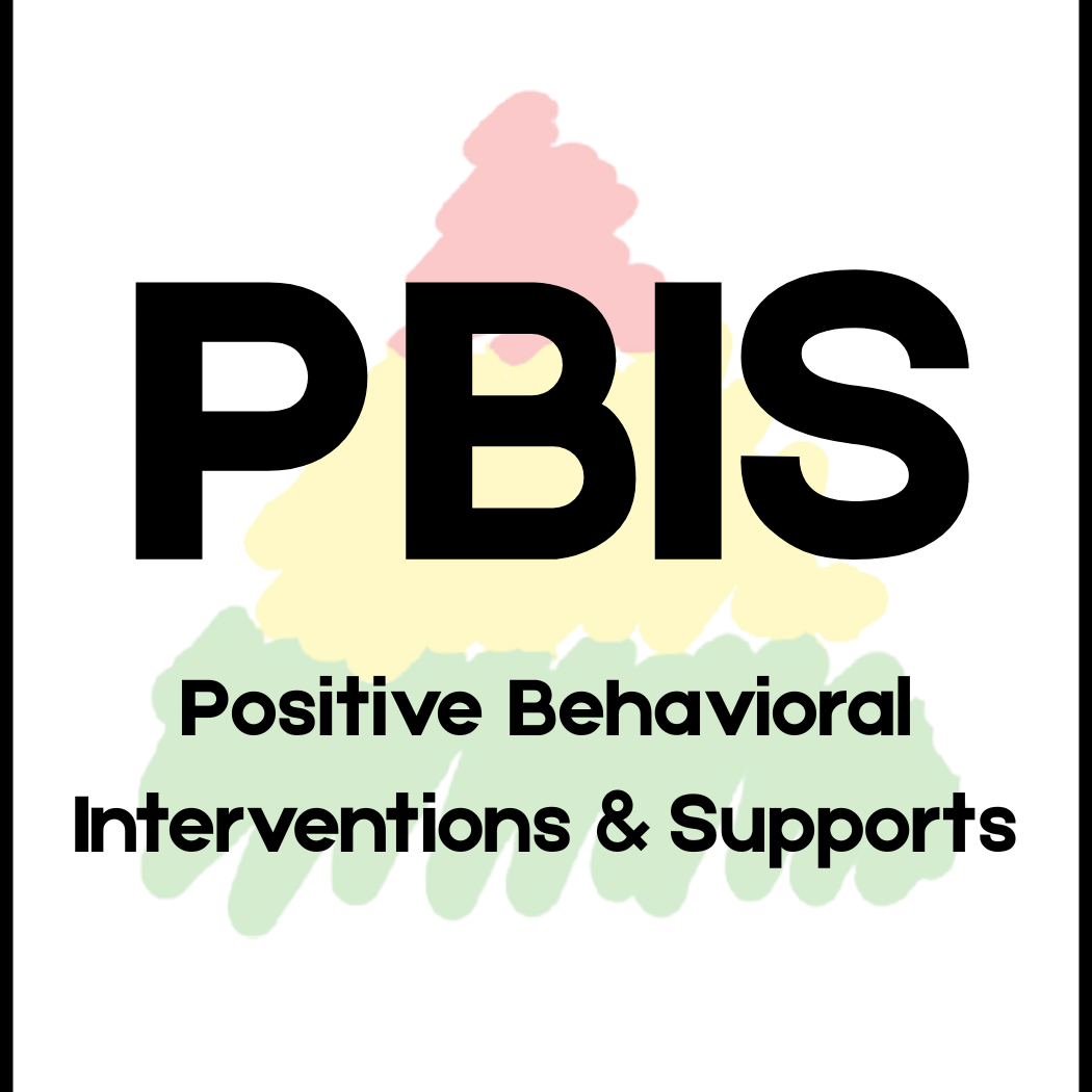 PBIS: Positive Behavioral Interventions and Supports
