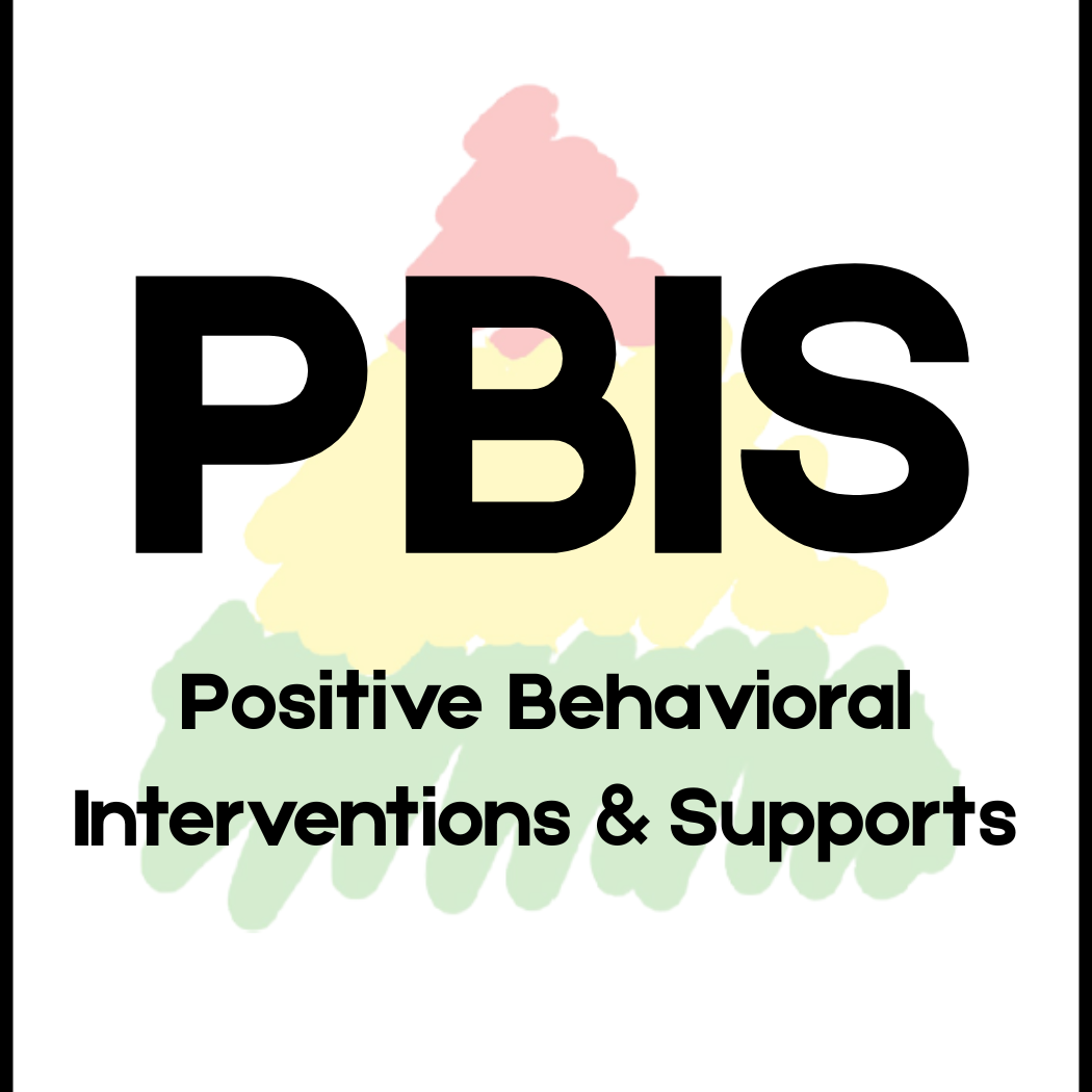 PBIS: Positive Behavioral Interventions and Supports