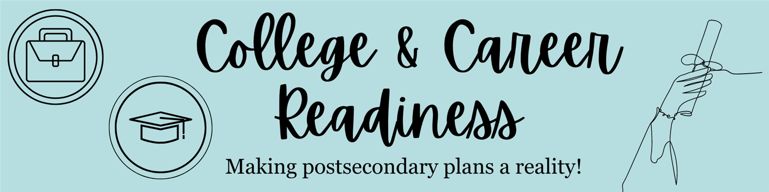 College & Career Readiness Making postsecondary plans a reality!