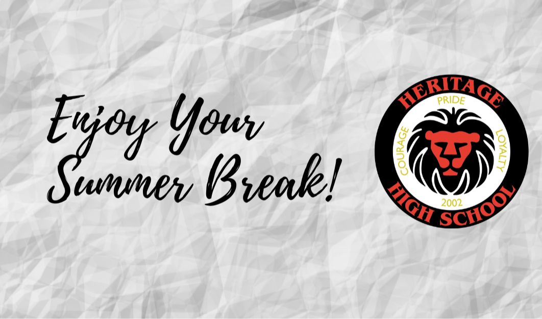 enjoy your summer break! heritage high school logo