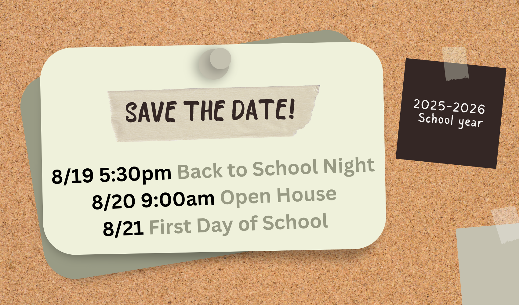 a corkboard with note tacked to it.  one reads 2015-2026 school year. another reads save the date 8/19 5:30pm Back to School Night, 8/20 9:00am Open House, 8/21 First Day of School