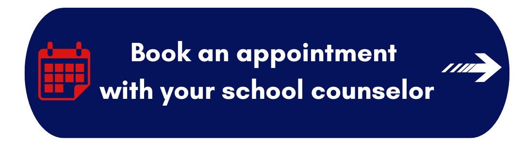 Book an appointment with your school counselor