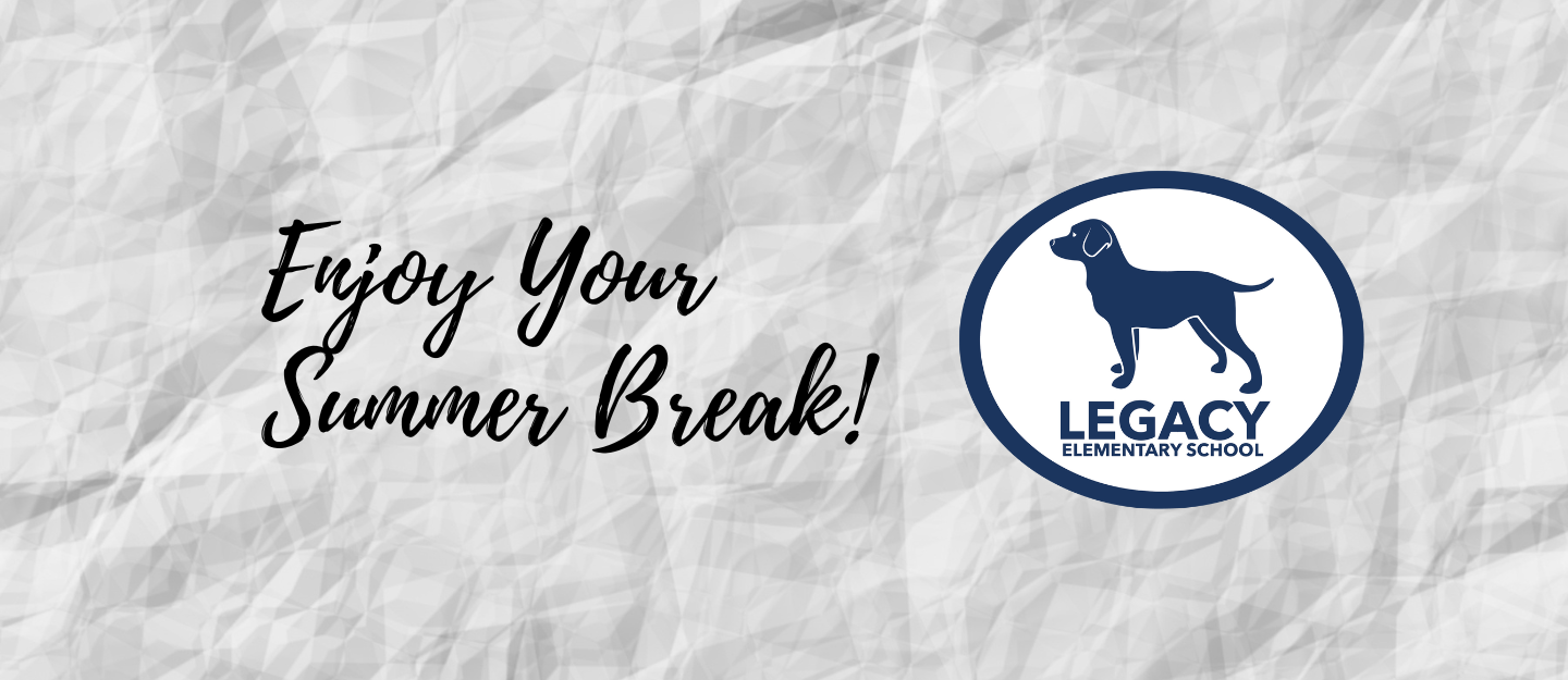 Enjoy Your Summer Break!