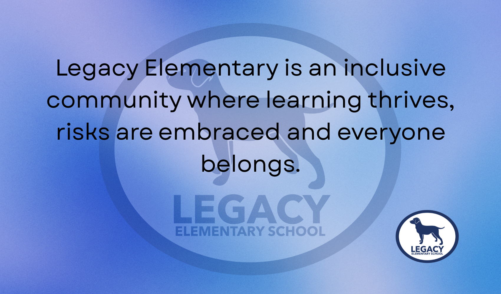 Blue background with text and images promoting Legacy Elementary School as an inclusive community where learning thrives.