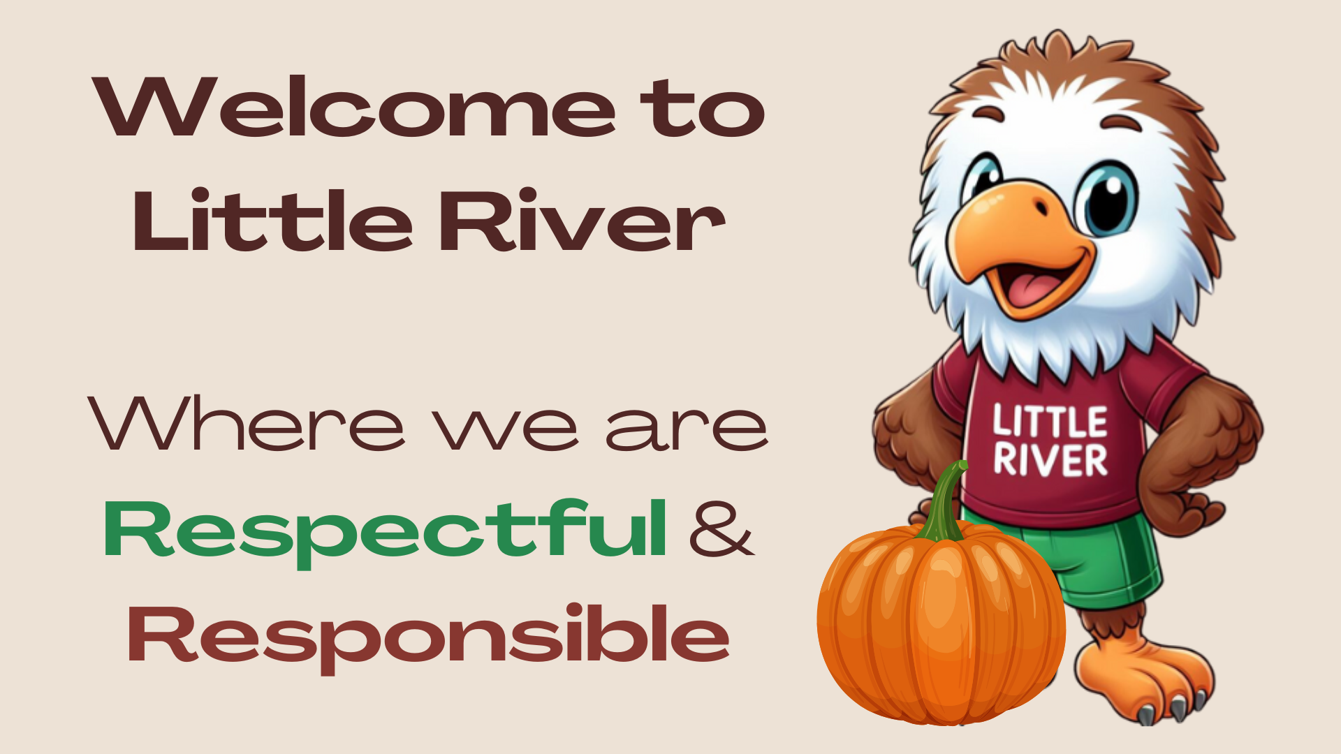 Welcome to Little River where we are Respectful &amp; Responsible
