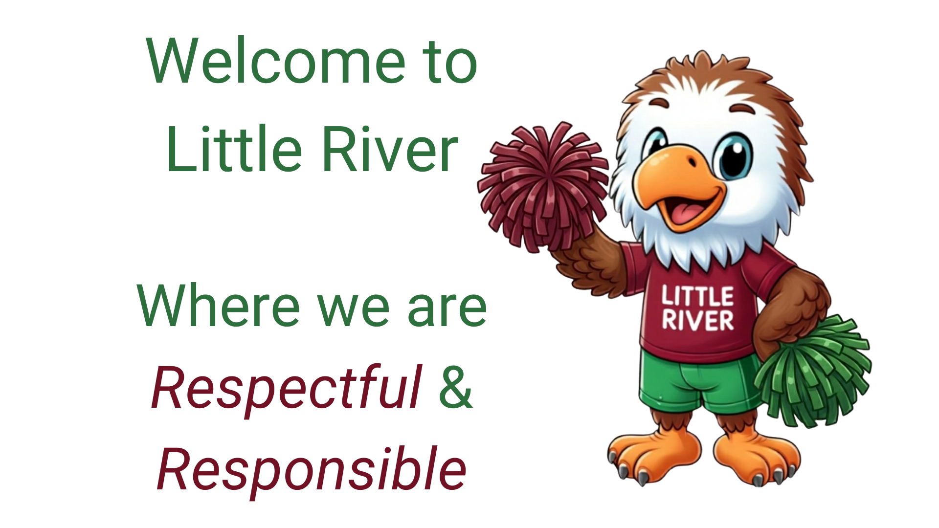 Welcome to Little River where we are respectful and responsible.